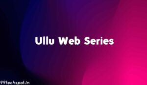 Download ullu web series For Watch & Free