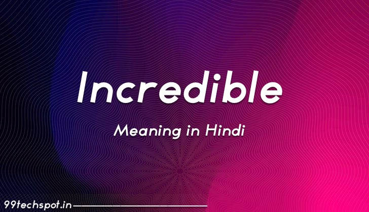 Incredible meaning in hindi