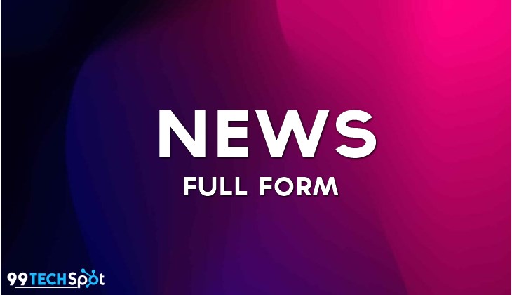 NEWS Full Form In Hindi – NEWS क्या है ? What is News Full Form