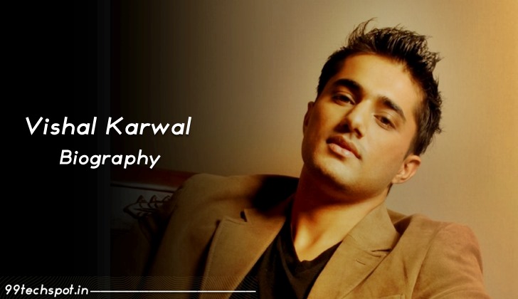 Actor Vishal Karwal Biography, Family, Height, Contact Information