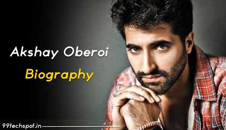 Actor Akshay Oberoi Biography, Family, Height, Contact Information